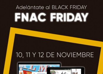 Llega Fnac Friday, la mejor oportunidad de adelantarte al Black Friday
