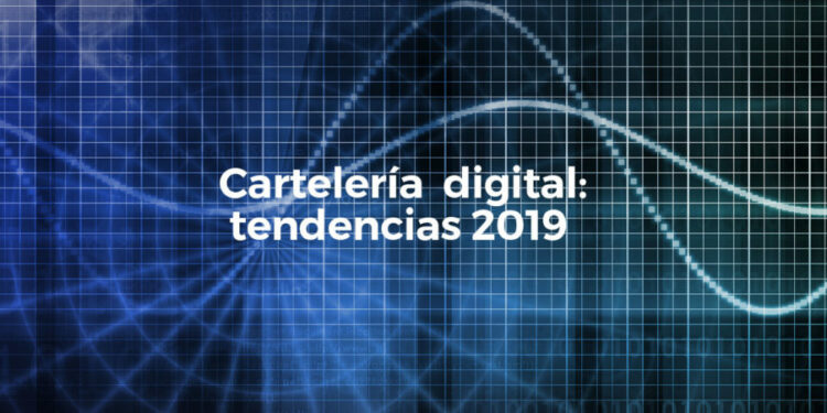 tendencias cartelería digital 2019.jpg