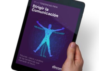 Dircom lanza ‘17 + 1 tendencias para dirigir la Comunicación’, una pieza clave para anticipar el futuro