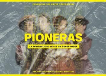 ‘Pioneras’ llega a Movistar+ para dar voz a las mujeres olvidadas por la Historia