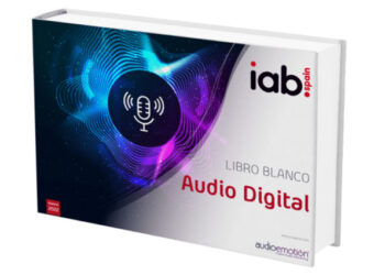 IAB Spain presenta el primer Libro Blanco de Audio Digital