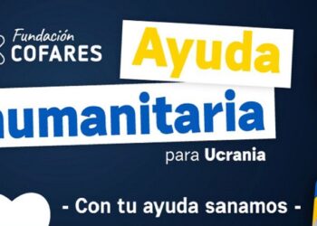 Fundación Cofares lanza una campaña para canalizar ayuda humanitaria para Ucrania
