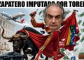 ZAPATERO IMPUTADO POR TORERO